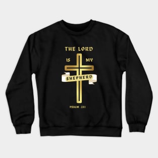 The lord is my shepherd Psalm23:1 Crewneck Sweatshirt